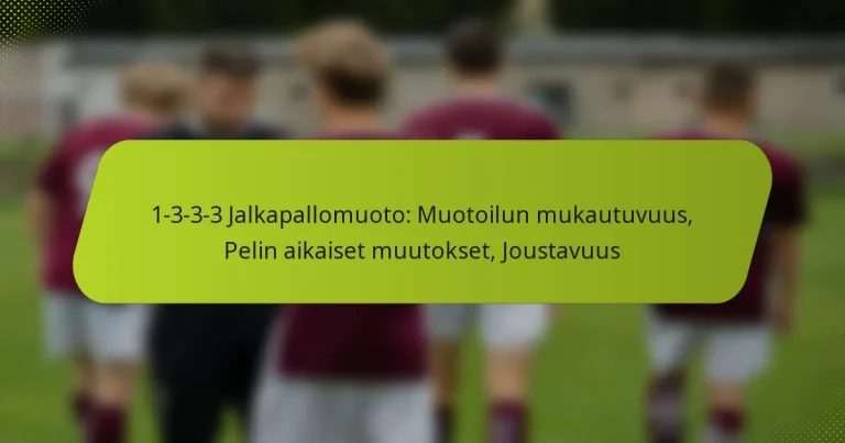 featured-image-1-3-3-3-jalkapallomuoto-muotoilun-mukautuvuus-pelin-aikaiset-muutokset-joustavuus