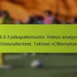 featured-image-1-3-3-3-jalkapallomuoto-videon-analyysit-ottelutallenteet-taktiset-nsskemykset