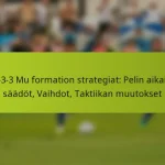featured-image-1-3-3-3-mu-formation-strategiat-pelin-aikaiset-saadot-vaihdot-taktiikan-muutokset