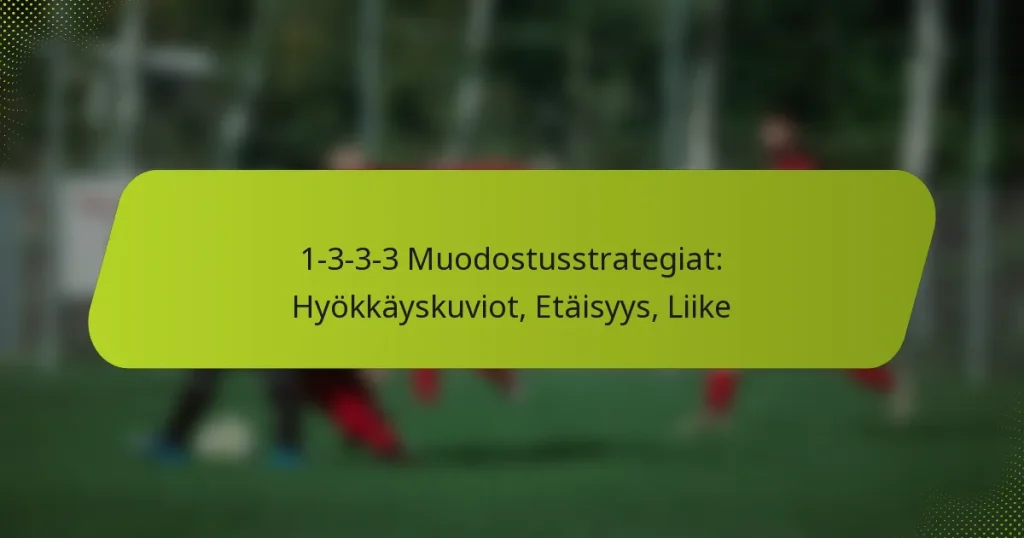 featured-image-1-3-3-3-muodostusstrategiat-hyokkayskuviot-etaisyys-liike