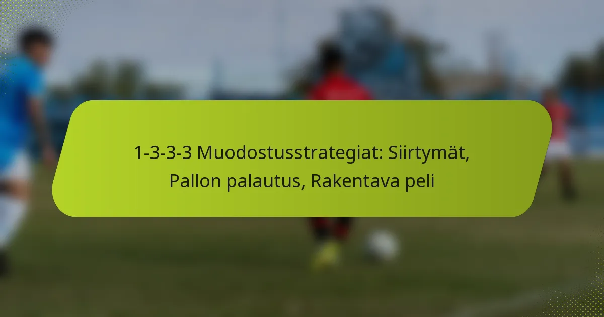 featured-image-1-3-3-3-muodostusstrategiat-siirtymat-pallon-palautus-rakentava-peli