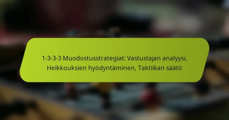 featured-image-1-3-3-3-muodostusstrategiat-vastustajan-analyysi-heikkouksien-hyodyntaminen-taktiikan-saato