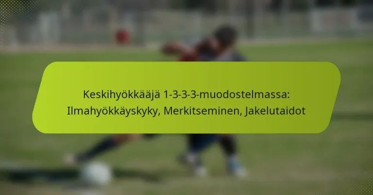 featured-image-keskihyokkaaja-1-3-3-3-muodostelmassa-ilmahyokkayskyky-merkitseminen-jakelutaidot