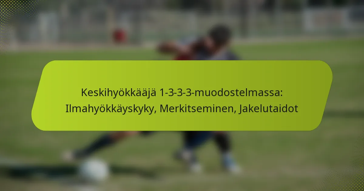 featured-image-keskihyokkaaja-1-3-3-3-muodostelmassa-ilmahyokkayskyky-merkitseminen-jakelutaidot