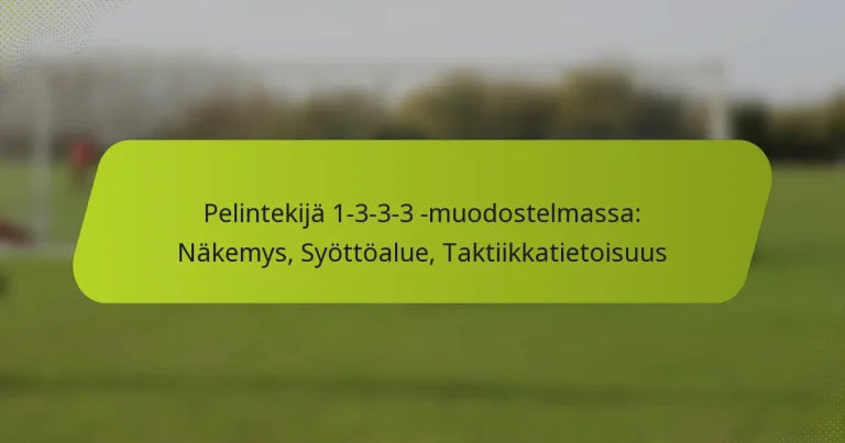 featured-image-pelintekija-1-3-3-3-muodostelmassa-nakemys-syottoalue-taktiikkatietoisuus