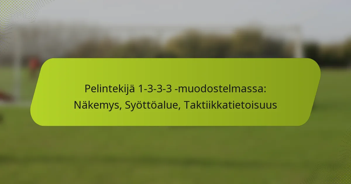 featured-image-pelintekija-1-3-3-3-muodostelmassa-nakemys-syottoalue-taktiikkatietoisuus