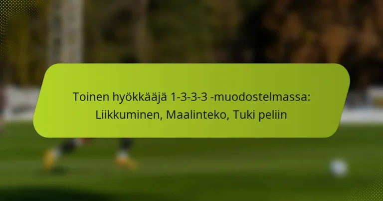 featured-image-toinen-hyokkaaja-1-3-3-3-muodostelmassa-liikkuminen-maalinteko-tuki-peliin