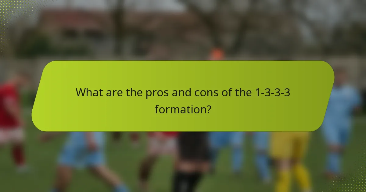 What are the pros and cons of the 1-3-3-3 formation?