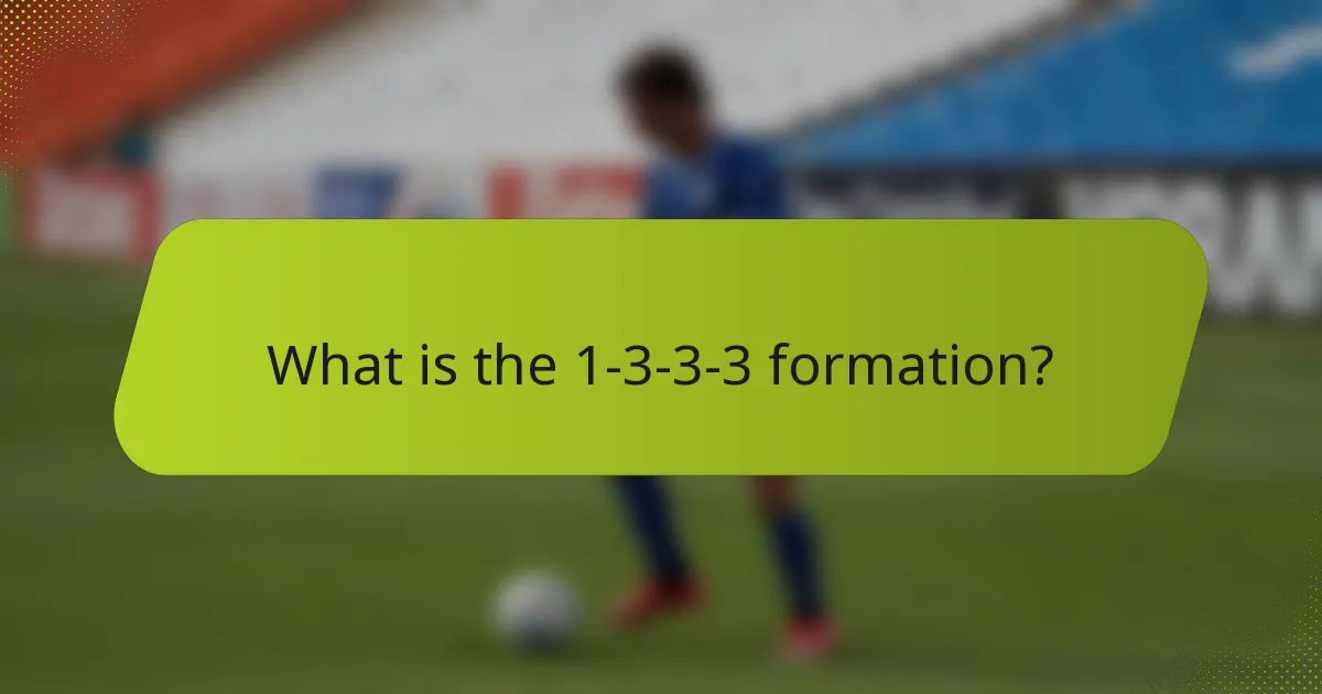 What is the 1-3-3-3 formation?