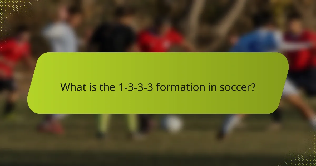 What is the 1-3-3-3 formation in soccer?